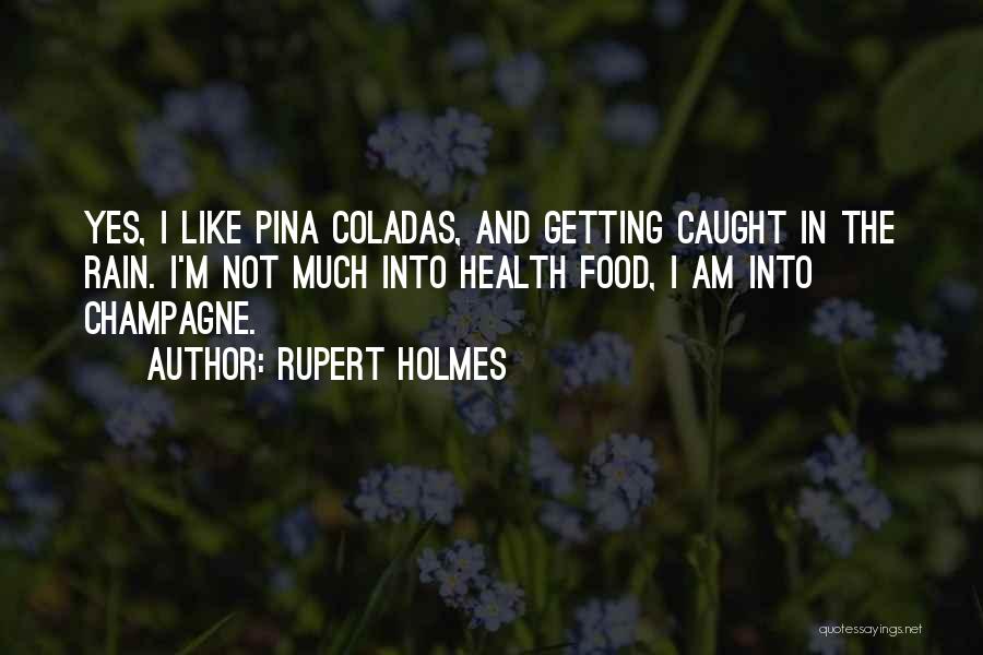 Food And Health Quotes By Rupert Holmes