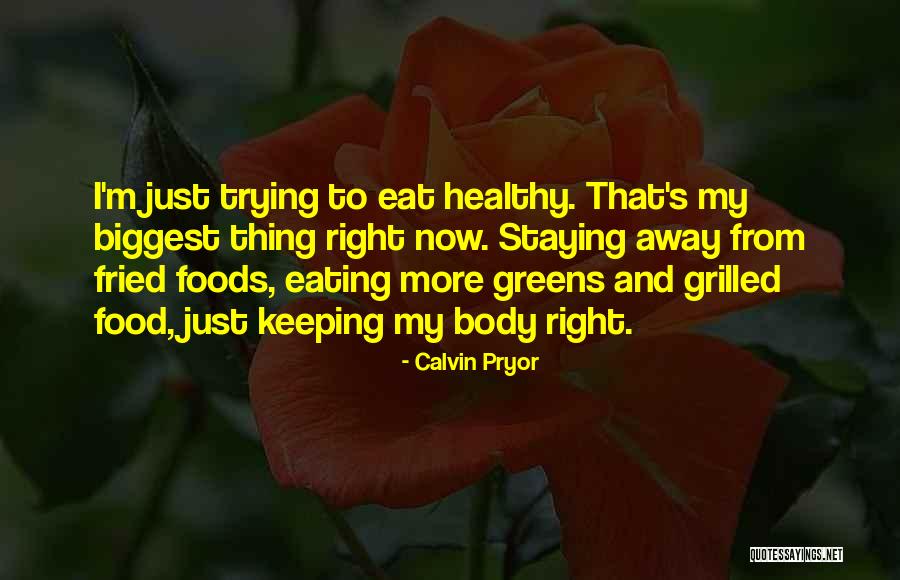 Food And Healthy Eating Quotes By Calvin Pryor