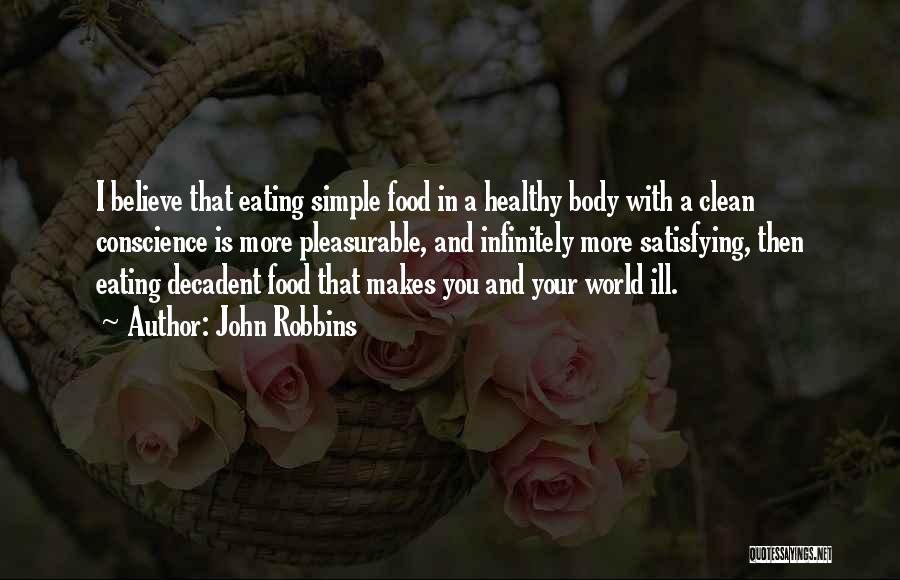 Food And Healthy Eating Quotes By John Robbins