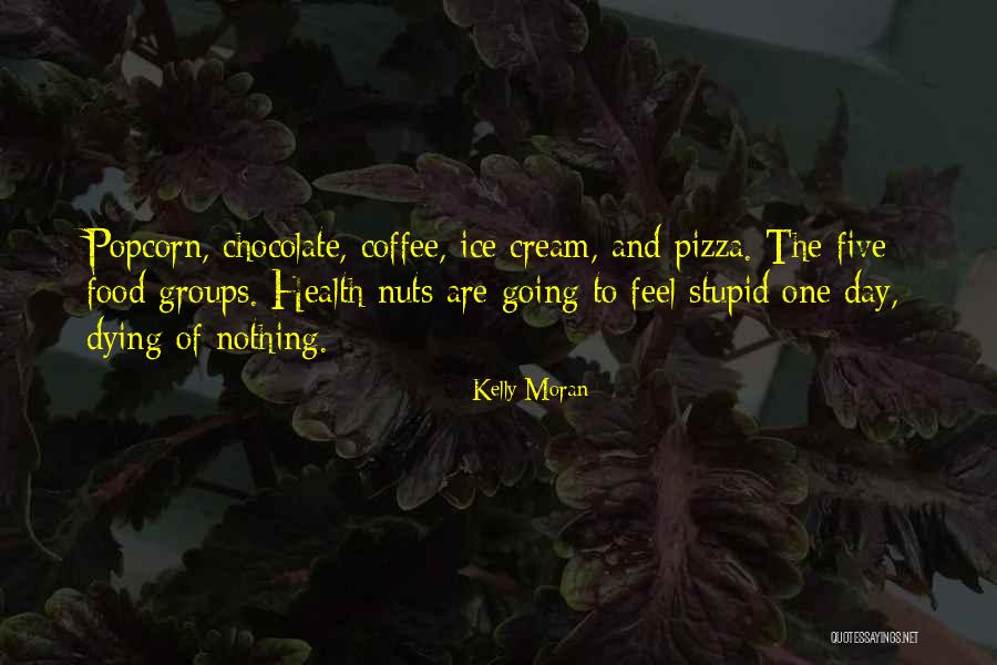 Food And Healthy Eating Quotes By Kelly Moran Food And Healthy Eating Quotes By Kelly Moran