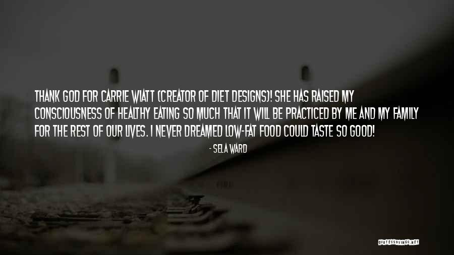 Food And Healthy Eating Quotes By Sela Ward