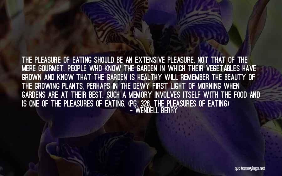 Food And Healthy Eating Quotes By Wendell Berry