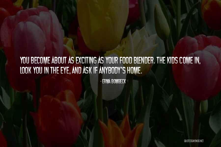 Food And Home Quotes By Erma Bombeck Food And Home Quotes By Erma Bombeck