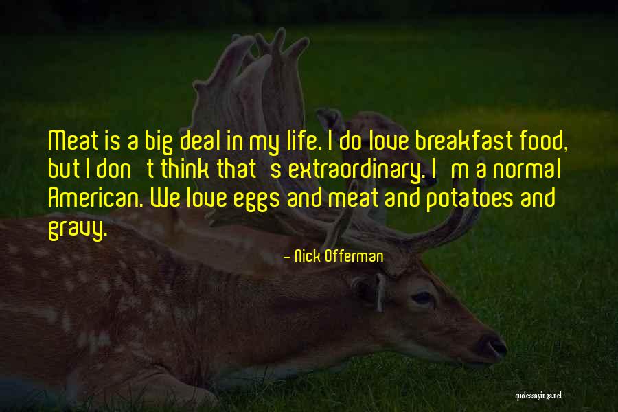 Food And Life Quotes By Nick Offerman Food And Life Quotes By Nick Offerman