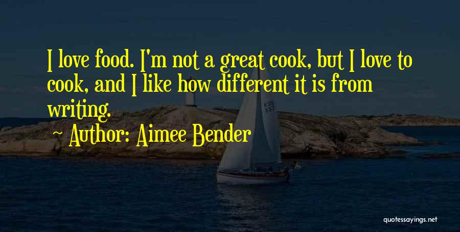 Food And Love Quotes By Aimee Bender