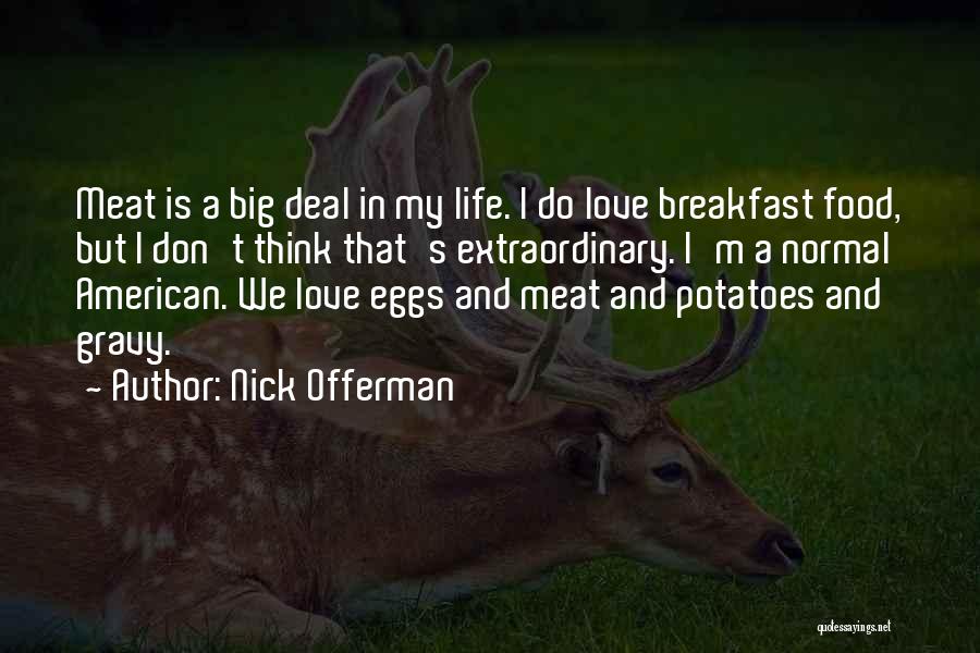 Food And Love Quotes By Nick Offerman