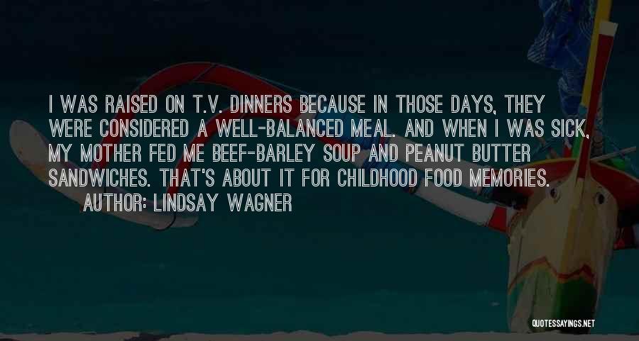 Food And Memories Quotes By Lindsay Wagner