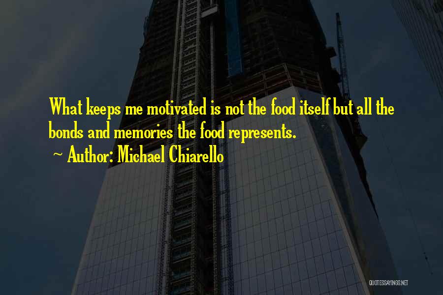 Food And Memories Quotes By Michael Chiarello