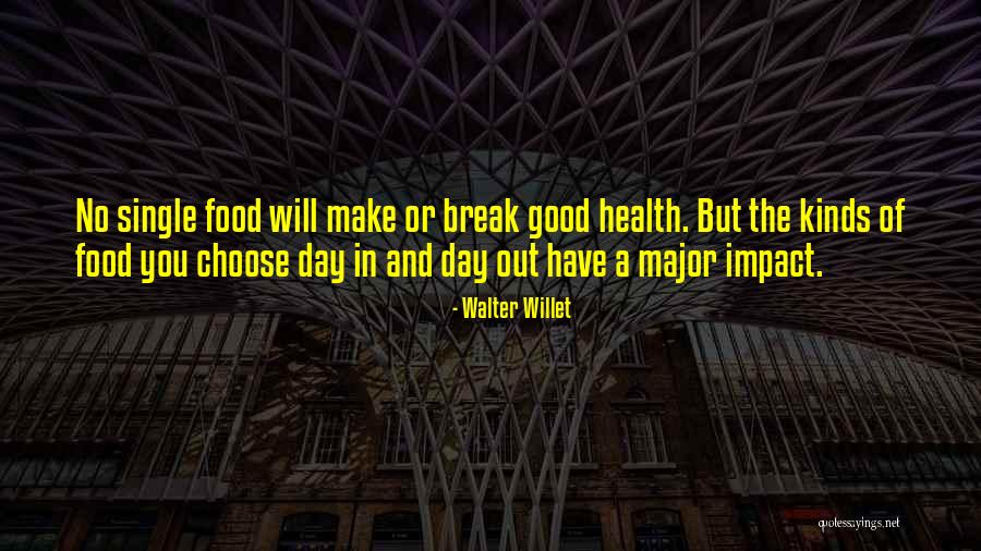 Food And Nutrition Quotes By Walter Willet Food And Nutrition Quotes By Walter Willet