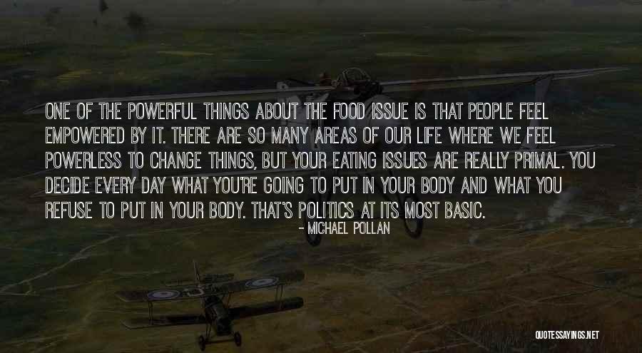 Food And Politics Quotes By Michael Pollan Food And Politics Quotes By Michael Pollan