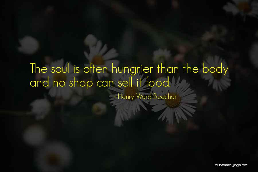 Food And Soul Quotes By Henry Ward Beecher Food And Soul Quotes By Henry Ward Beecher