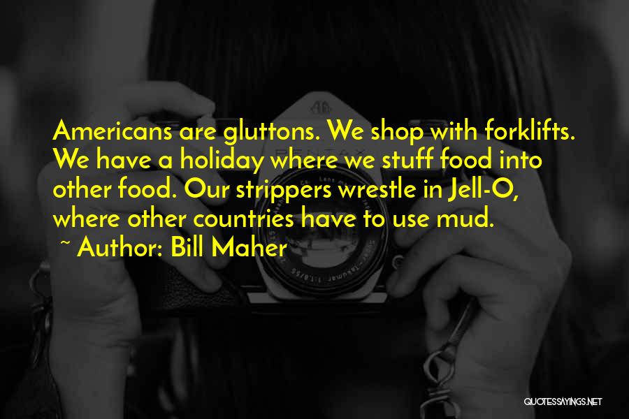 Food And Thanksgiving Quotes By Bill Maher