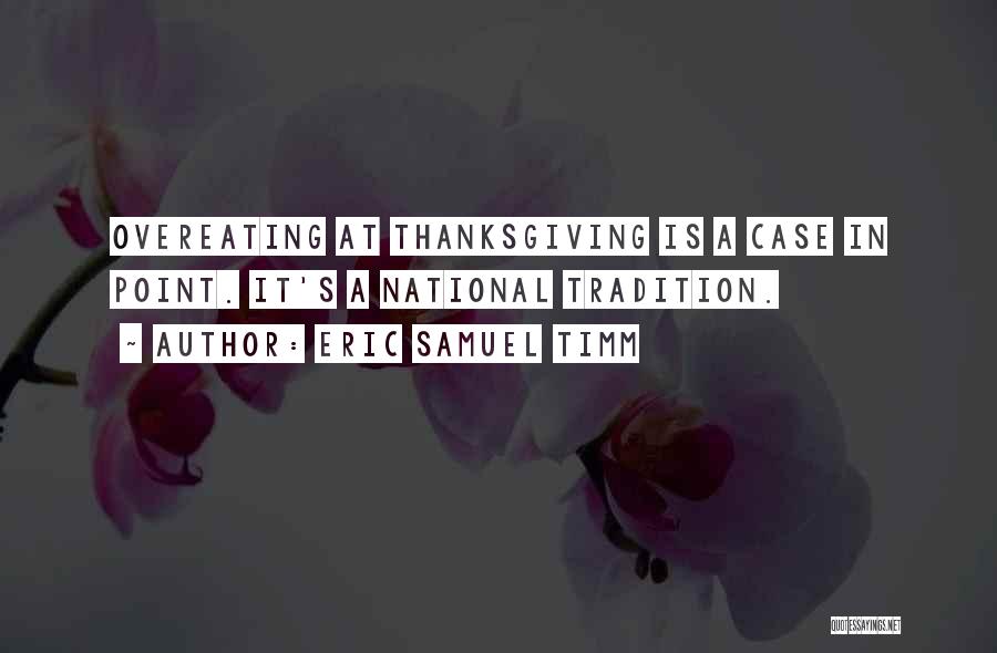 Food And Thanksgiving Quotes By Eric Samuel Timm