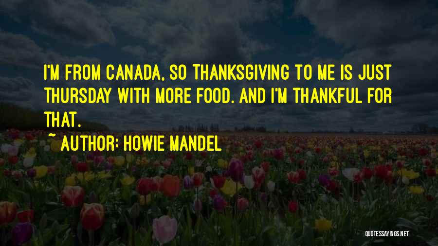 Food And Thanksgiving Quotes By Howie Mandel