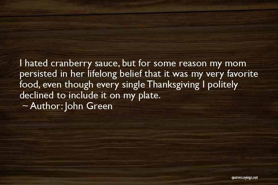 Food And Thanksgiving Quotes By John Green