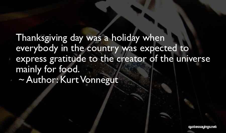 Food And Thanksgiving Quotes By Kurt Vonnegut