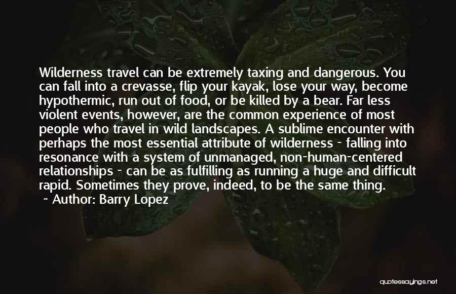 Food And Travel Quotes By Barry Lopez