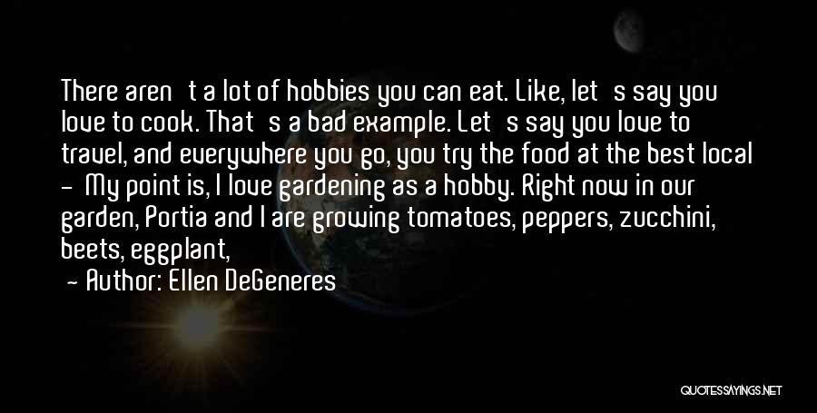 Food And Travel Quotes By Ellen DeGeneres