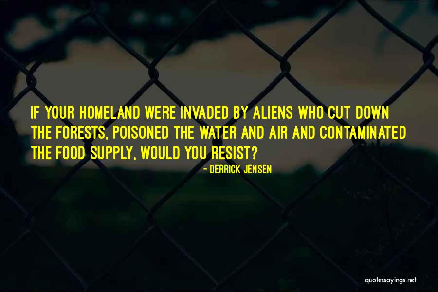 Food And Water Quotes By Derrick Jensen Food And Water Quotes By Derrick Jensen