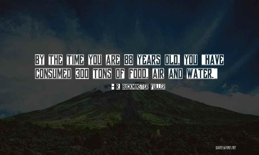 Food And Water Quotes By R. Buckminster Fuller Food And Water Quotes By R. Buckminster Fuller