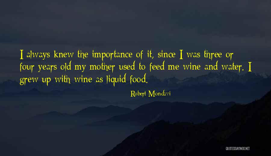 Food And Water Quotes By Robert Mondavi Food And Water Quotes By Robert Mondavi