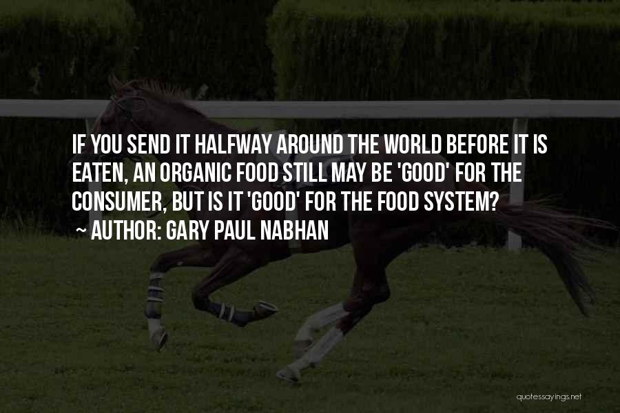 Food Around The World Quotes By Gary Paul Nabhan