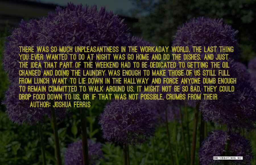 Food Around The World Quotes By Joshua Ferris