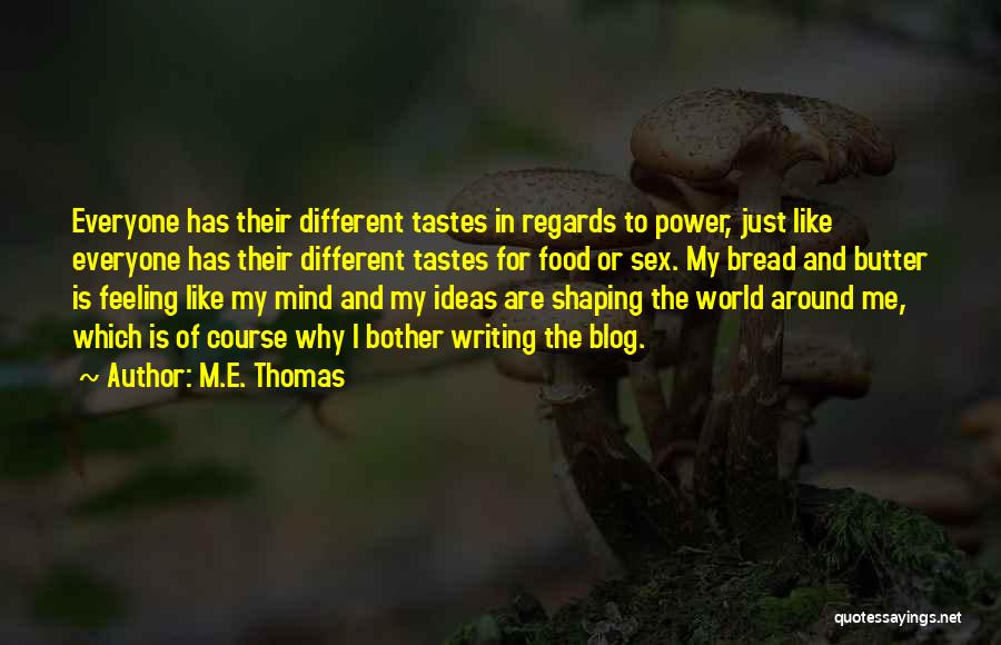 Food Around The World Quotes By M.E. Thomas