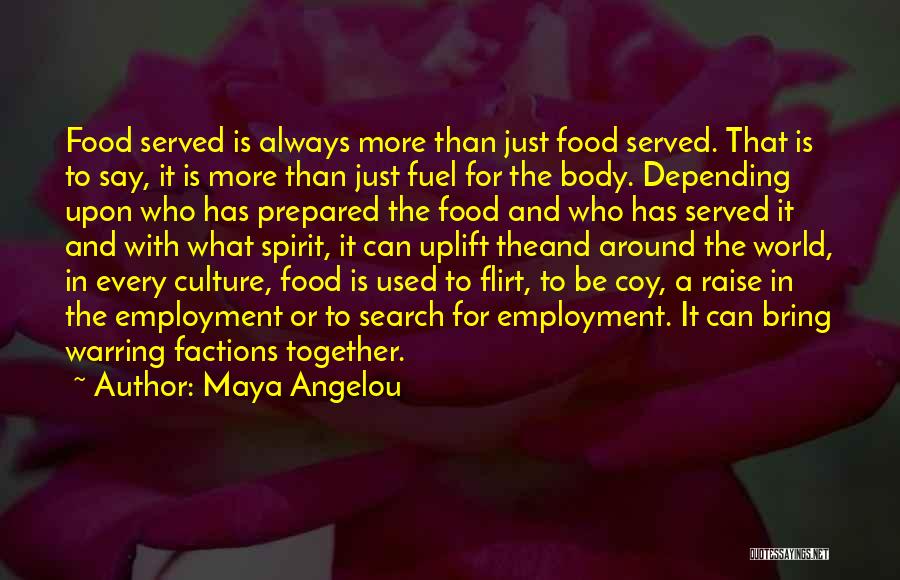 Food Around The World Quotes By Maya Angelou