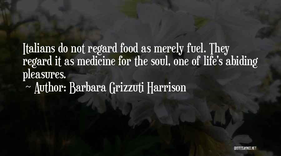 Food As Fuel Quotes By Barbara Grizzuti Harrison