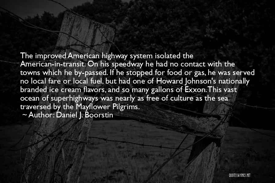 Food As Fuel Quotes By Daniel J. Boorstin