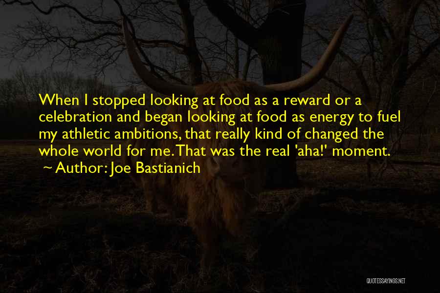 Food As Fuel Quotes By Joe Bastianich