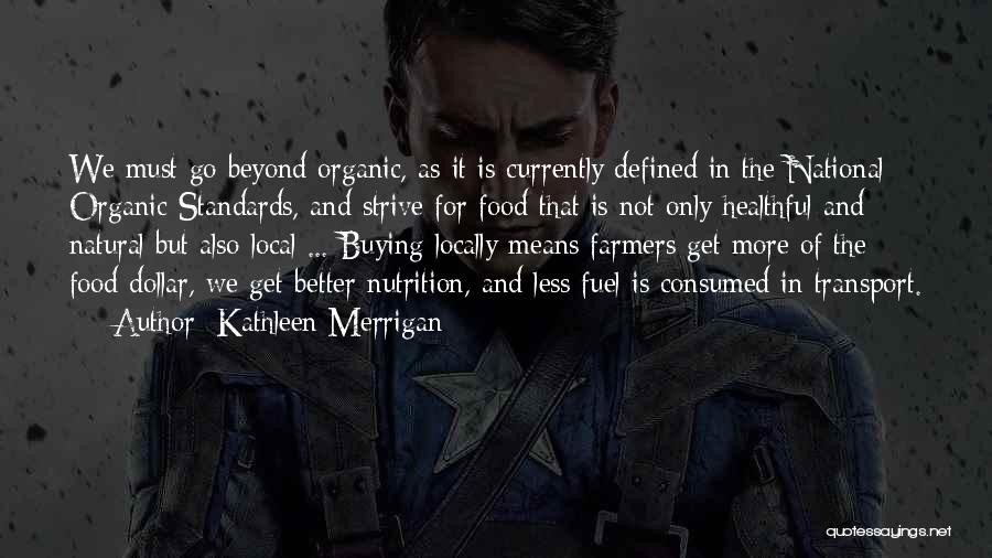 Food As Fuel Quotes By Kathleen Merrigan