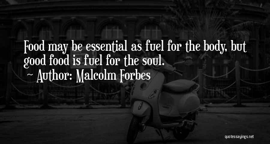 Food As Fuel Quotes By Malcolm Forbes