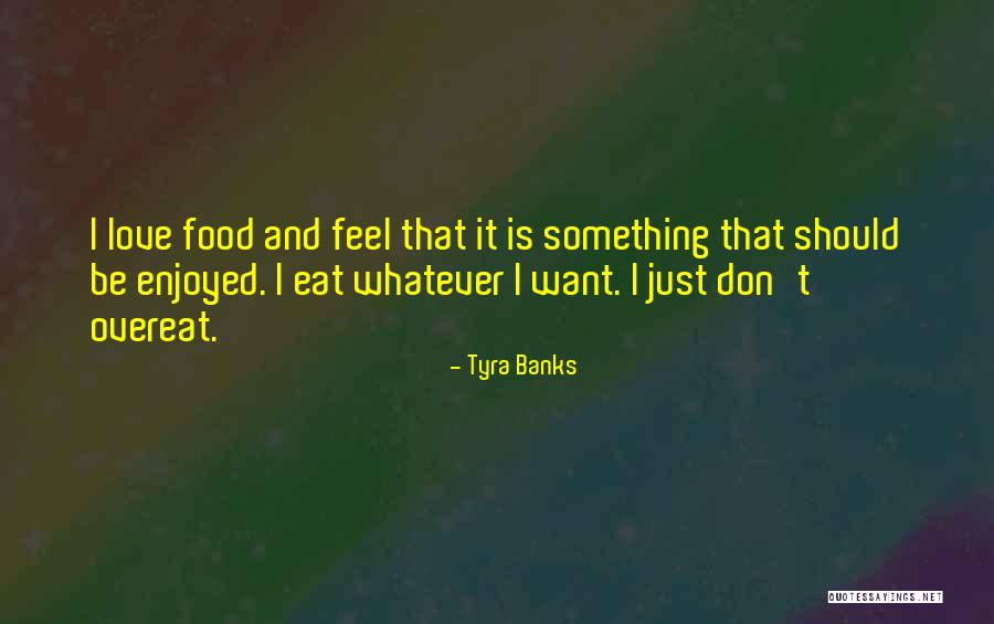 Food Banks Quotes By Tyra Banks