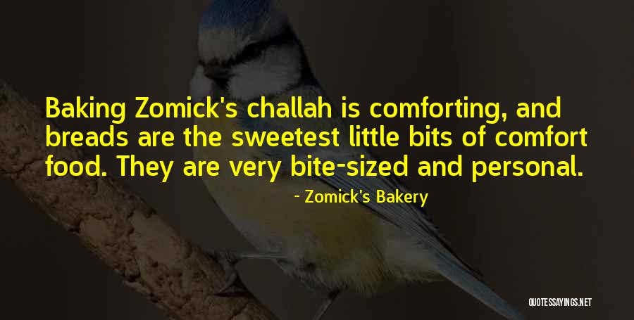 Food Bite Quotes By Zomick's Bakery Food Bite Quotes By Zomick's Bakery