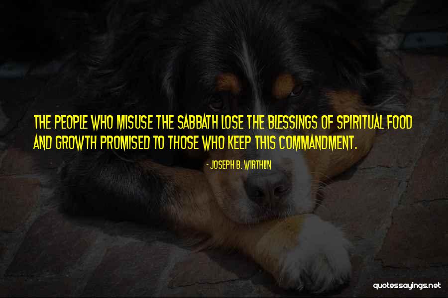 Food Blessings Quotes By Joseph B. Wirthlin Food Blessings Quotes By Joseph B. Wirthlin