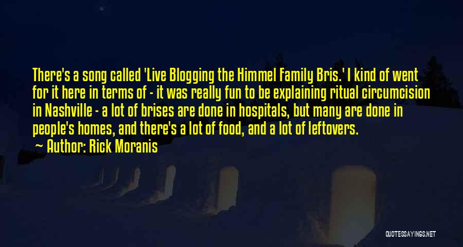 Food Blogging Quotes By Rick Moranis