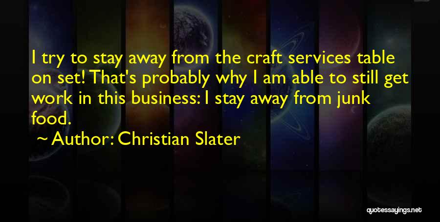 Food Business Quotes By Christian Slater