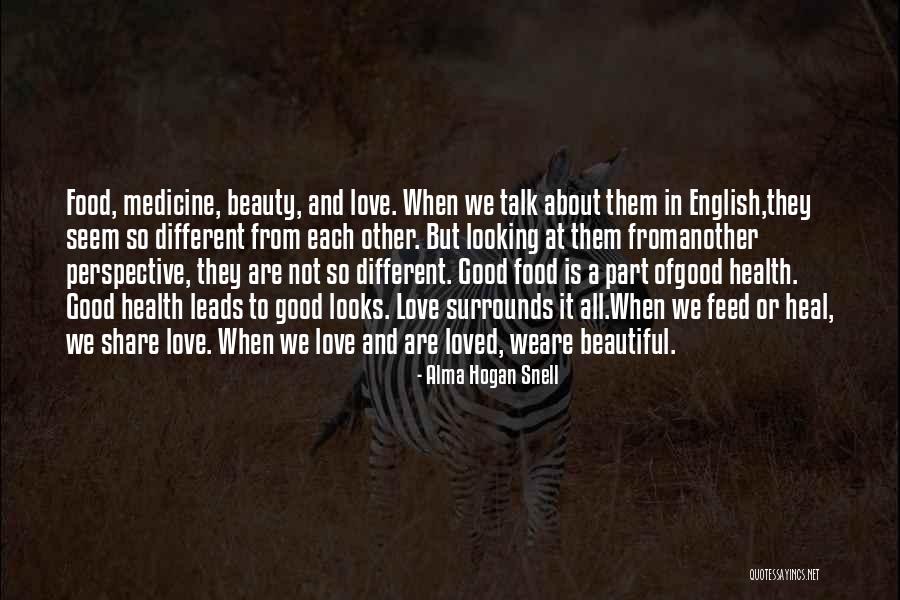 Food Can Heal Quotes By Alma Hogan Snell Food Can Heal Quotes By Alma Hogan Snell
