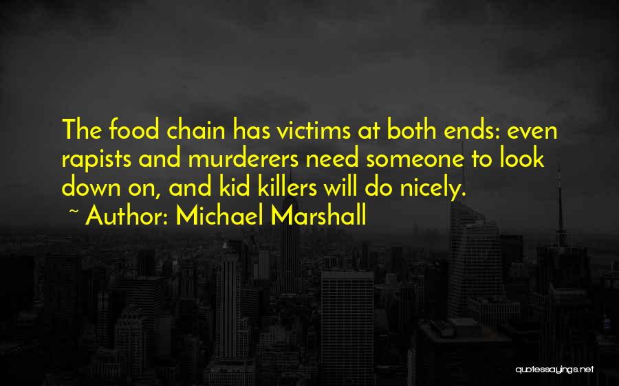 Food Chain Quotes By Michael Marshall