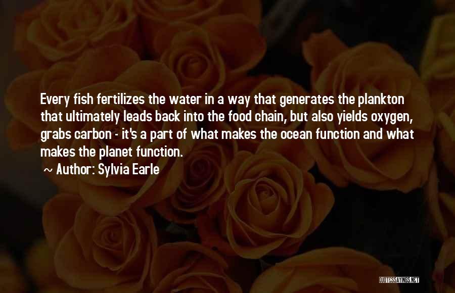 Food Chain Quotes By Sylvia Earle