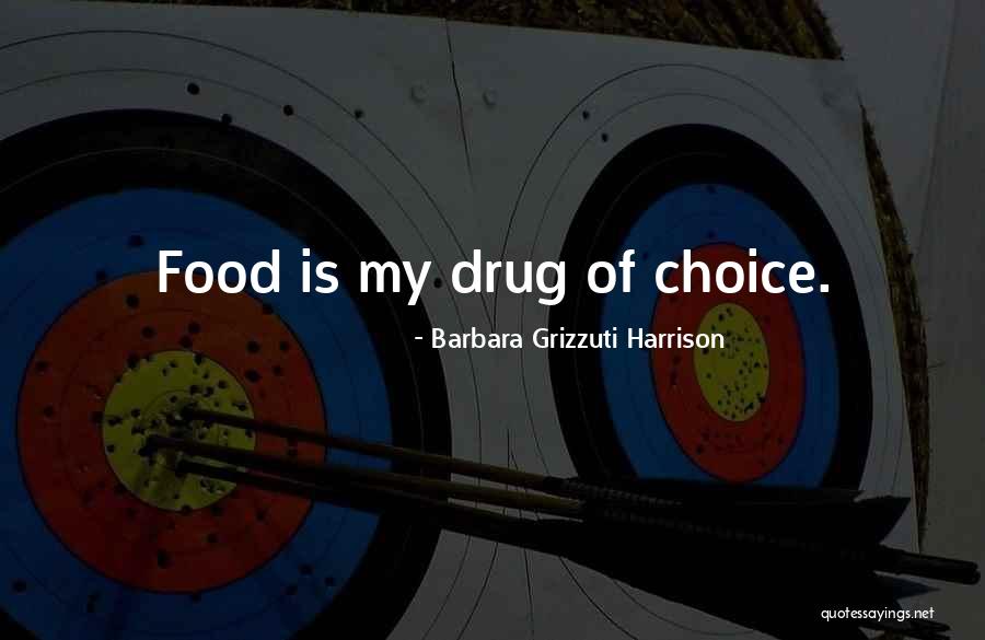 Food Choices Quotes By Barbara Grizzuti Harrison