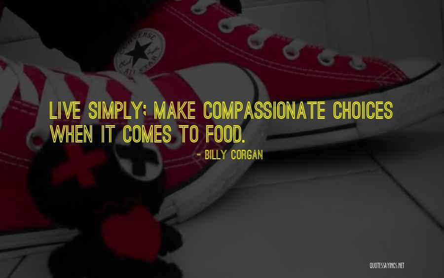 Food Choices Quotes By Billy Corgan Food Choices Quotes By Billy Corgan