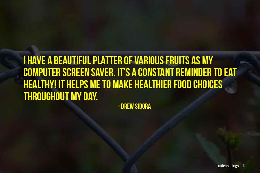 Food Choices Quotes By Drew Sidora Food Choices Quotes By Drew Sidora
