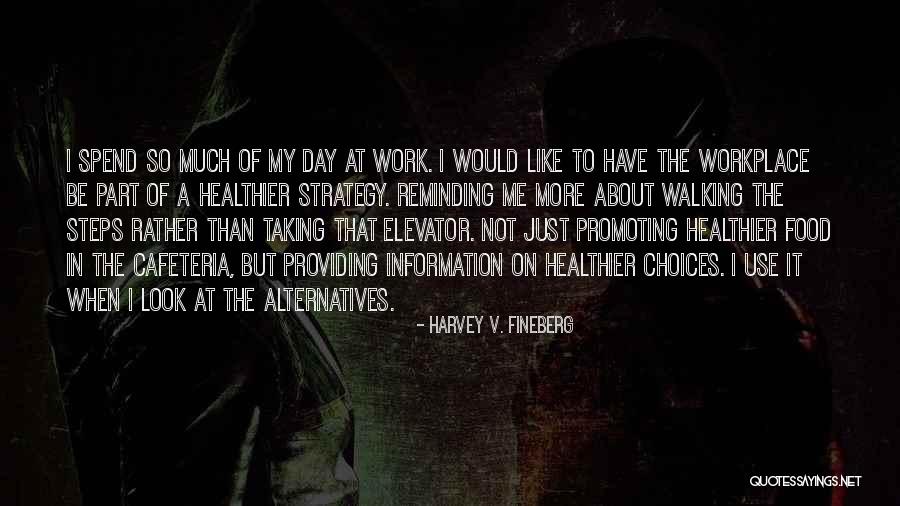 Food Choices Quotes By Harvey V. Fineberg Food Choices Quotes By Harvey V. Fineberg