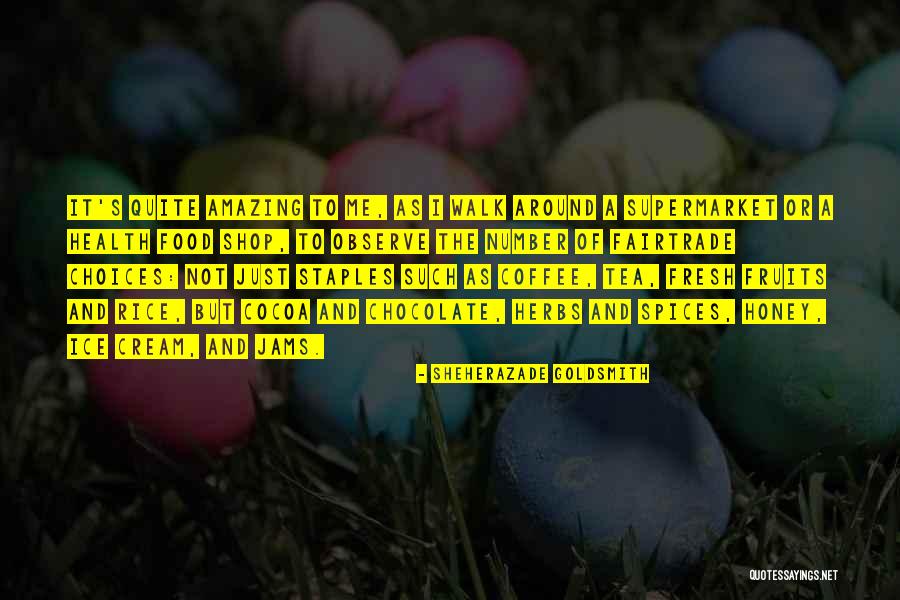 Food Choices Quotes By Sheherazade Goldsmith Food Choices Quotes By Sheherazade Goldsmith