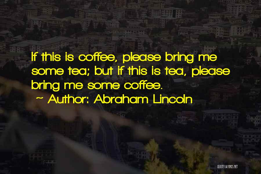 Food Critics Quotes By Abraham Lincoln