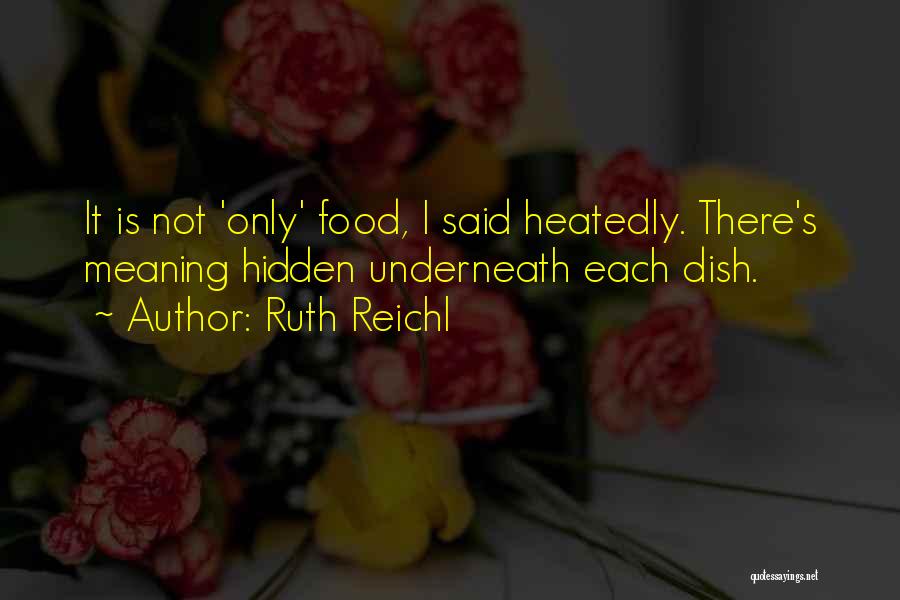 Food Culinary Quotes By Ruth Reichl