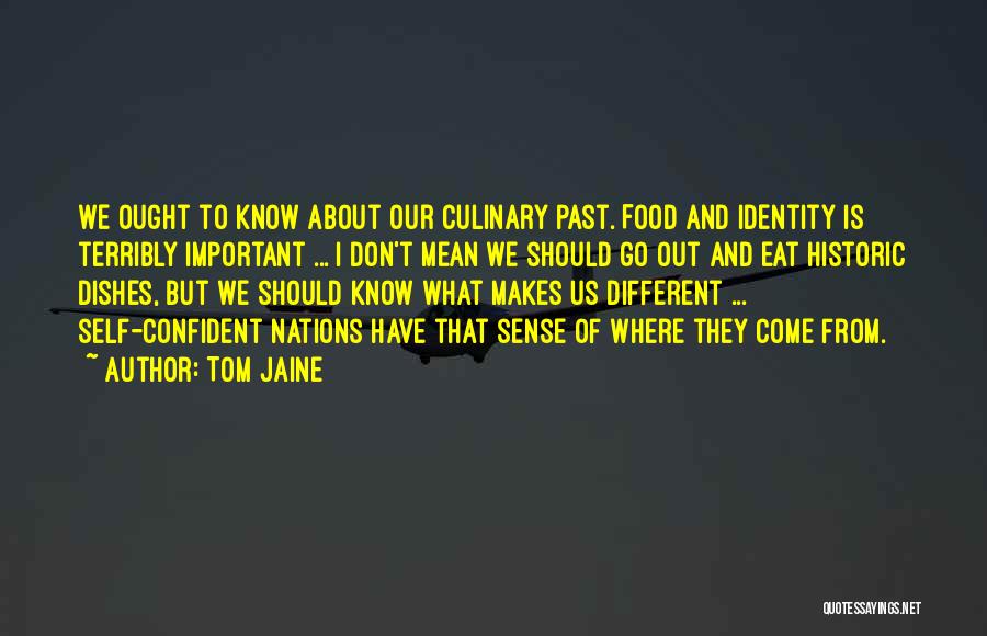 Food Culinary Quotes By Tom Jaine